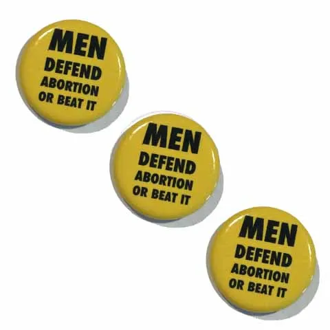 Men Defend Abortion Or Beat It Button supporting Helping Our Women